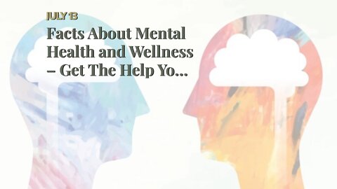 Facts About Mental Health and Wellness – Get The Help You Or A Loved Revealed