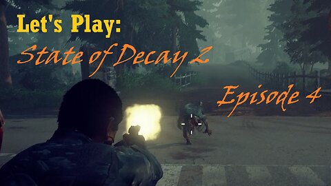 State of Decay 2 Let's Play: Episode 4