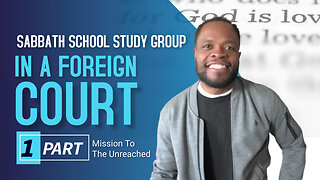 In a Foreign Court (Esther 1 Esther 2) Sabbath School Lesson Study Group w/ Chris Bailey III