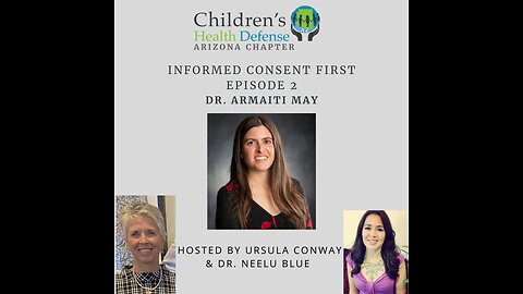 10/03/2023 INFORMED CONSENT FIRST - Episode 2: Dr. Armaiti May