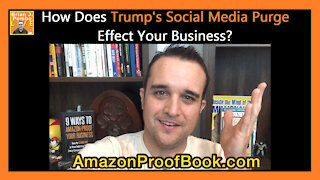 How Does Trump's Social Media Purge Effect Your Business?