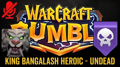 WarCraft Rumble - King Bangalash Heroic - Undead