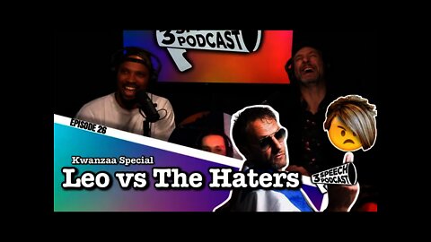 Leo vs The Haters (Kwanzaa Special) - 3 Speech Podcast #26