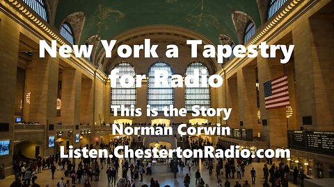 New York A Tapestry for Radio - Norman Corwin - This is the Story