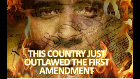 THIS COUNTRY JUST OUTLAWED THE FIRST AMENDMENT