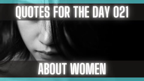 Quotes For The Day 021: Quotes about the Enigma that is a Woman.