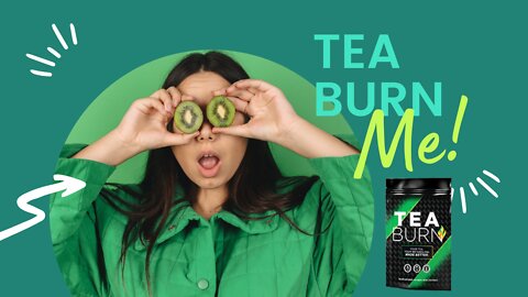 TEA BURN - Tea burn review 2022 - does tea burn works?