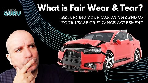Returning a car following a lease or PCP - What is Fair Wear & Tear?