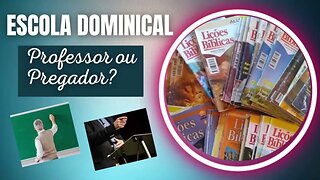 PROFESSOR OU PREGADOR ESCOLA? BÍBLICA DOMINICAL(EBD) | JORNAL MENSAGEIRO DA PAZ, JULHO DE 1992