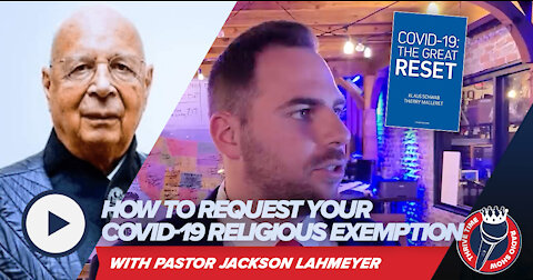 Pastor Jackson Lahmeyer - How to Request Your COVID-19 Vaccine Religious Exemption