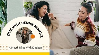 A Mouth Filled With Kindness — Denise Renner