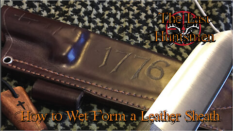 Wet Forming a Leather Sheath