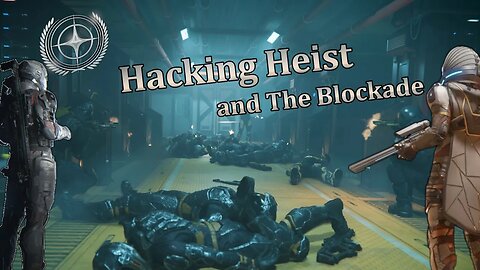 SC - The Heist and The Blockade