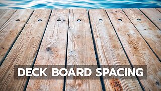 Q&A: Deck Board Spacing