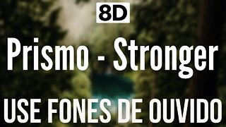 Prismo - Stronger | 8D AUDIO (USE FONES DE OUVIDO 🎧)