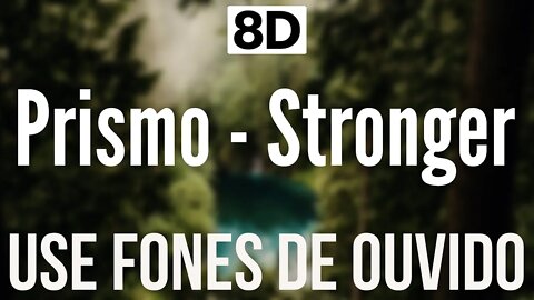 Prismo - Stronger | 8D AUDIO (USE FONES DE OUVIDO 🎧)