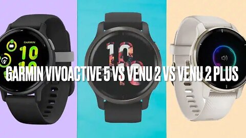 Garmin Vivoactive 5 vs Venu 2 vs Venu 2 Plus: which to go for?