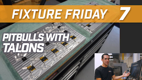 Talons, Pitbulls and 20 Parts - Fixture Friday #7 - Pierson Workholding