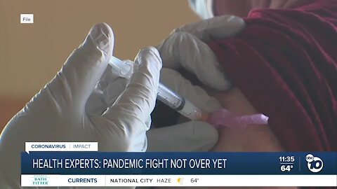 Health experts: Pandemic fight not over yet