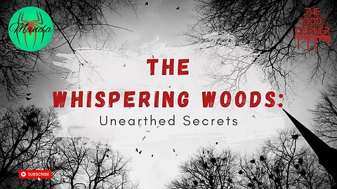 The Whispering Woods: Unearthed Secrets Pt. 1