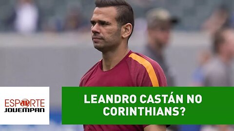 Leandro Castán no Corinthians? Repórter detalha negociação