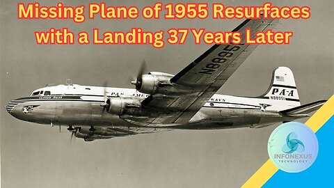 Time-Defying Miracle: Missing Plane of 1955 Resurfaces with a Landing 37 Years Later
