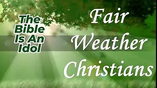 Fair Weather Christians