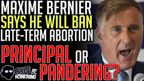 Maxime Bernier Will Ban Late-Term Abortion if Elected BUT REFUSES to Say He's Pro-Life or Pro-Choice