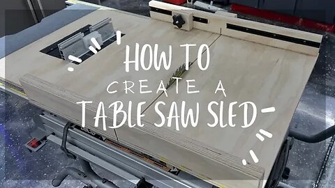 How to Make a Table Saw Sled!