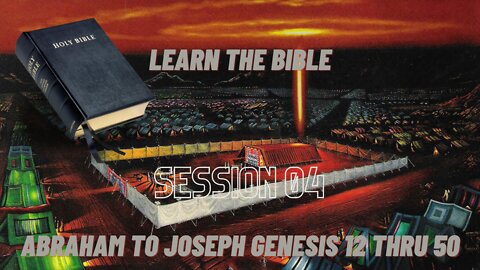 Learn the Bible in 24 Hours Session 04 Abraham to Joseph
