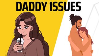 How to Manage Daddy Issues | How to deal with girls with Daddy Issues | Psychology
