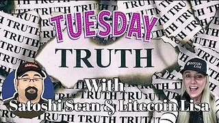 Truth Tuesday with LTCLisa & @SatoshiSean