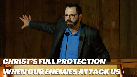 Christ’s Full Protection When Our Enemies Attack Us | Joshua 10:1-15