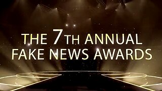 The 7th Annual Fake News Awards