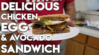 DELICIOUS Chicken, Egg, and Avocado Sandwich, Made Easy