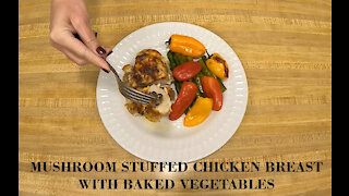 The BEST Mushroom Stuffed Chicken Breast & Baked Vegetables Ever. Easy & Quick Chicken Breast Recipe