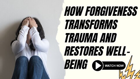 Unlocking Inner Peace: The Healing Power of Forgiveness in Overcoming Trauma