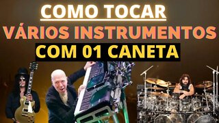 COMO TOCAR VÁRIOS INSTRUMENTOS COM UMA CANETA