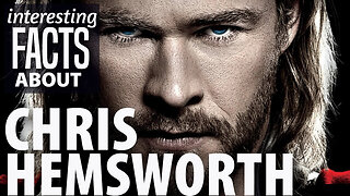 Interesting Facts about Chris hemsworth