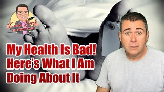 My Health Is Bad! Here’s What I Am Doing About It