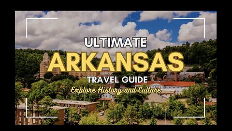 Arkansas Travel Guide: Explore History and Culture | Stufftodo.us