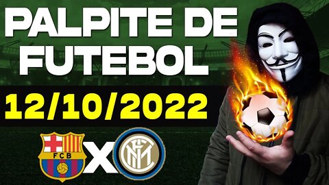 PALPITE DE FUTEBOL PARA HOJE DIA 12 10 2022 QUARTA FEIRA + BILHETE PRONTO