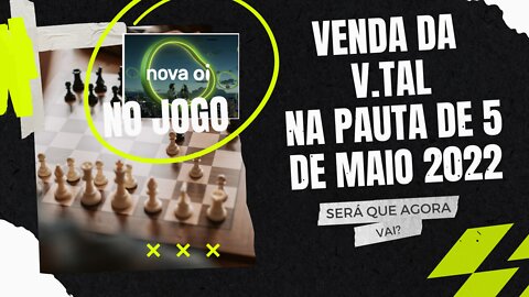 OIBR3 ANATEL PAUTA VENDA DA V TAL | ANATEL VOLTA A DISCUTIR VENDA DA V TAL PARA O BTG PACTUAL