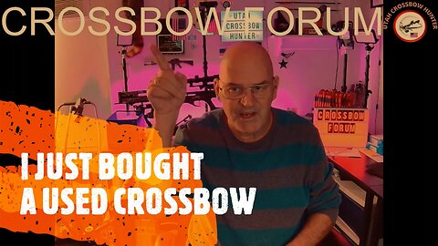 JUST BOUGHT A USED CROSSBOW