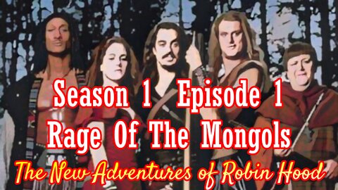 The New Adventures of Robin Hood S01E01 Rage Of The Mongols