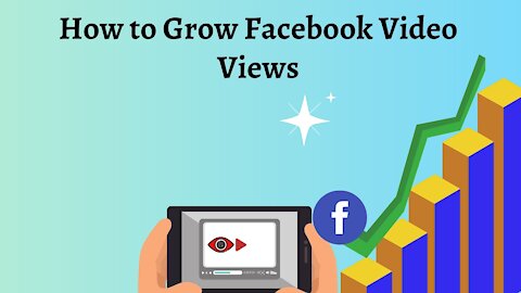 How to Grow Facebook Video Views