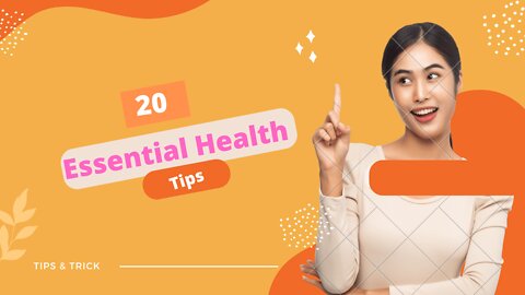 20 Essential HEALTH TIPs