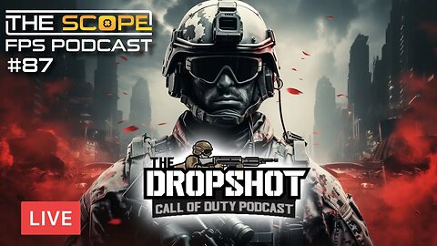 State of Call of Duty with Special Guests from the Dropshot Podcast