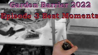 Garden Barrier DIY 2022 - Episode 3 [Best Moments]
