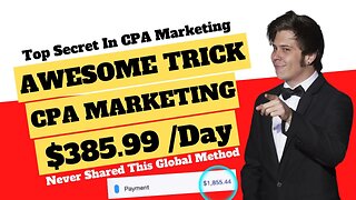 AWESOME CPA MARKETING TRICK! Make $385.99/DAY, CPA Marketing Free Traffic